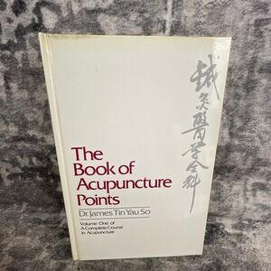 The Book of Acupuncture Points Vol 1 Dr James Tin Yau So TCM Clinical Guide